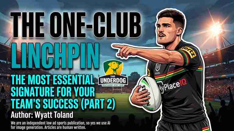 Vector sports illustration of Nathan Cleary in a Penrith Panthers jersey pointing on the field, featuring bold typography reading "The One-Club Linchpin: The Most Essential Signature for Your Team’s Success (Part 2)" by Wyatt Toland for The Underdog.